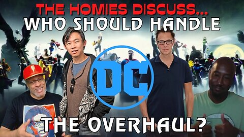The Homies Discuss...WHO Will Oversee The DCEU Overhaul?