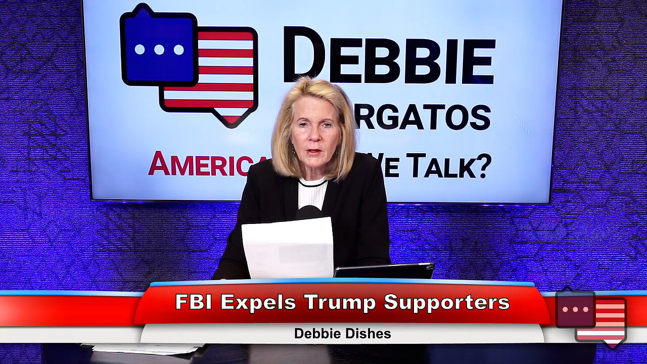 FBI Expels Trump Supporters | Debbie Dishes 6.11.24