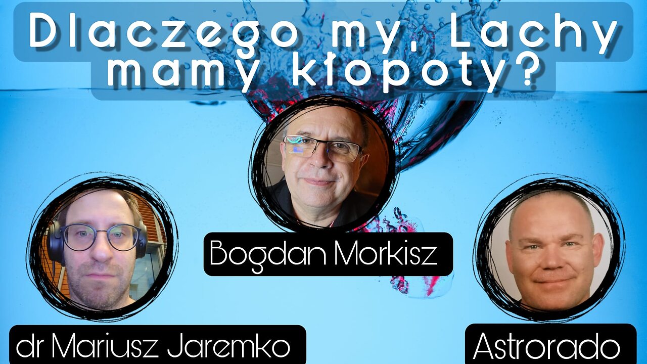 Dlaczego my Lachy mamy kłopoty - dr Mariusz Jaremko i Astrorado