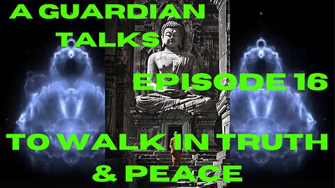 A Guardian Talks ,To walk in truth & peace