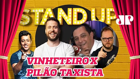Vinheteiro x Pilão taxista - Stand Up Jovem Pan - 14/10/19