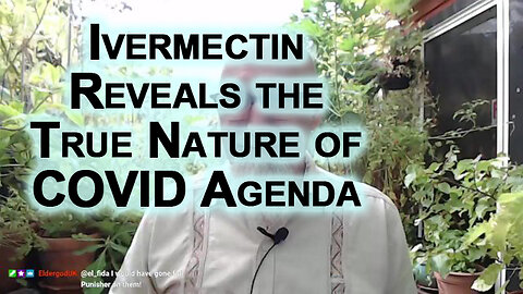 Governments Preventing People From Getting Ivermectin Reveals the True Nature of the COVID Agenda