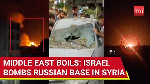 Israeli Missiles Pound Russian Khmeimim Airbase in Syria: Russian-Syrian Armies Join Hands, 3 Killed