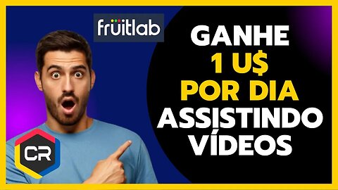 FRUITLAB - Assista e Ganhe 1 Dólar por dia
