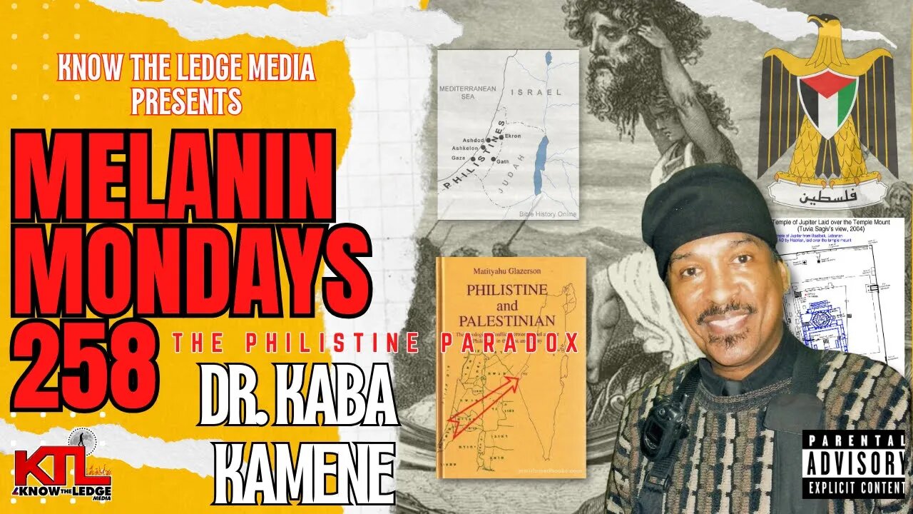 MELANIN MONDAYS 258 feat KABA KAMENE "The True History Of The Philistines Of Canaan"