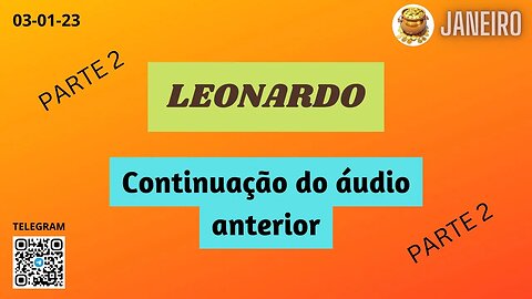 PARTE 2 - LEONARDO Continuação do áudio anterior