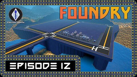 FOUNDRY | Gameplay | Episode 12