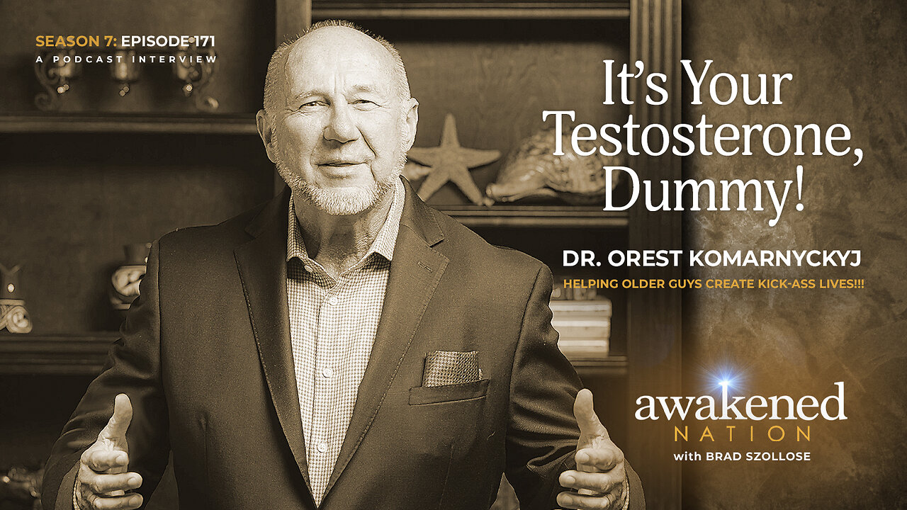 It's Your Testosterone, Dummy! An interview with Dr. Orest Komarnyckyj