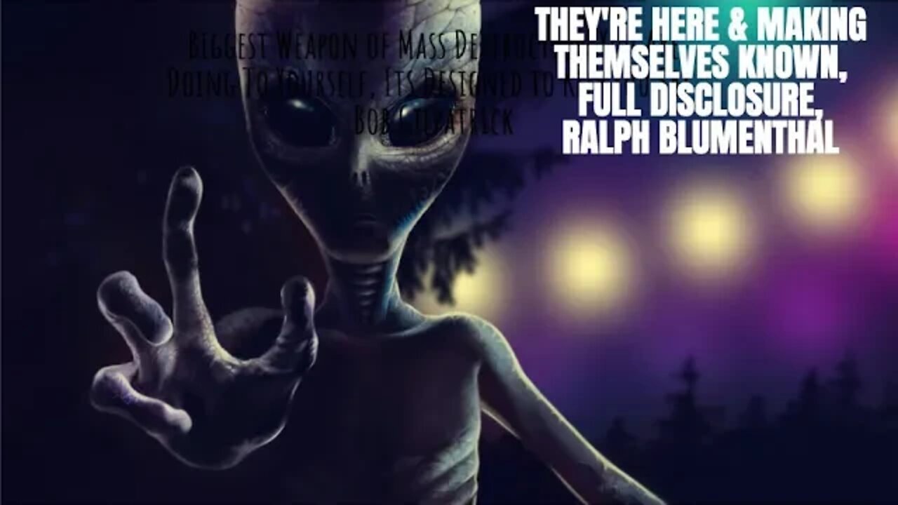 They're Here & Making Themselves Known, Definitive Disclosure, Ralph Blumenthal, Latest
