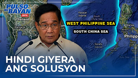 Dating National Security Adviser, umaasang hindi magkakaroon ng giyera sa West Philippine Sea