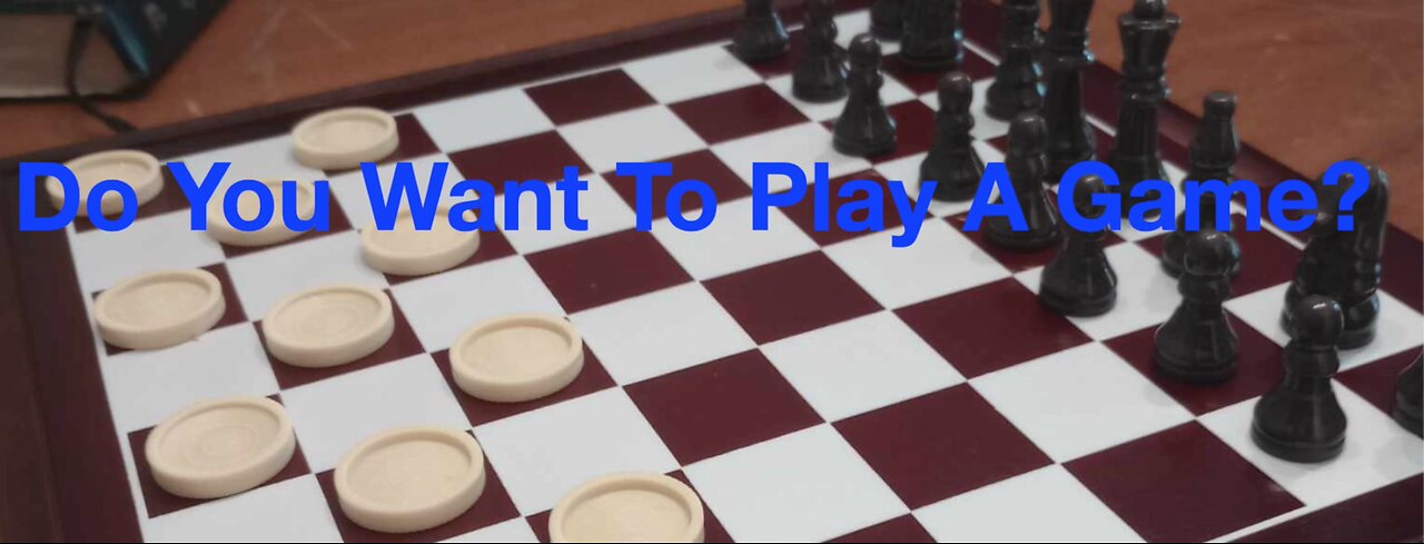 Do You Want To Play A Game?