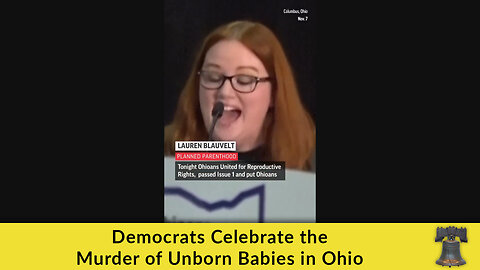 Democrats Celebrate the Murder of Unborn Babies in Ohio
