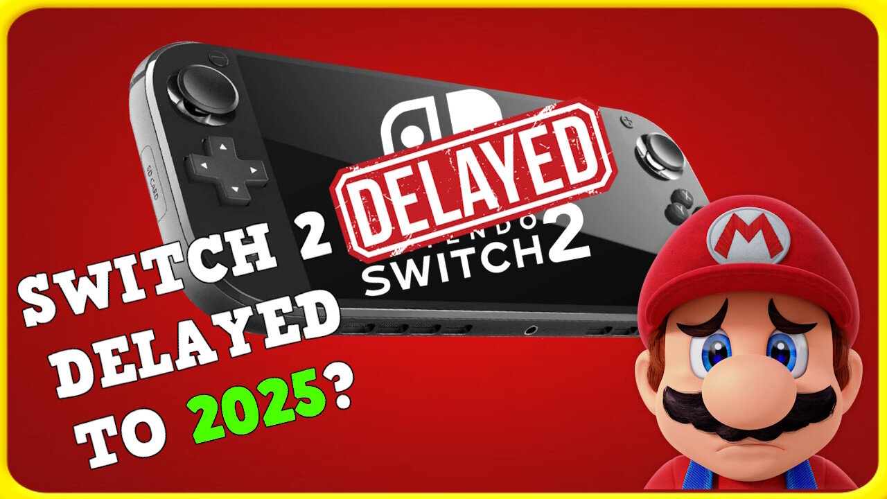 New Reports of Switch 2 Internally Delayed