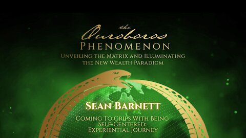 Sean Barnett - Coming To Grips With Being Self-Centered: Experiential Journey