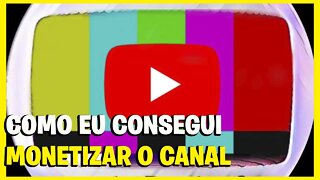 COMO SUPEREI O FRACASSO E CONSEGUI MONETIZAR MEU CANAL, COMEÇANDO DO ABSOLUTO ZERO.