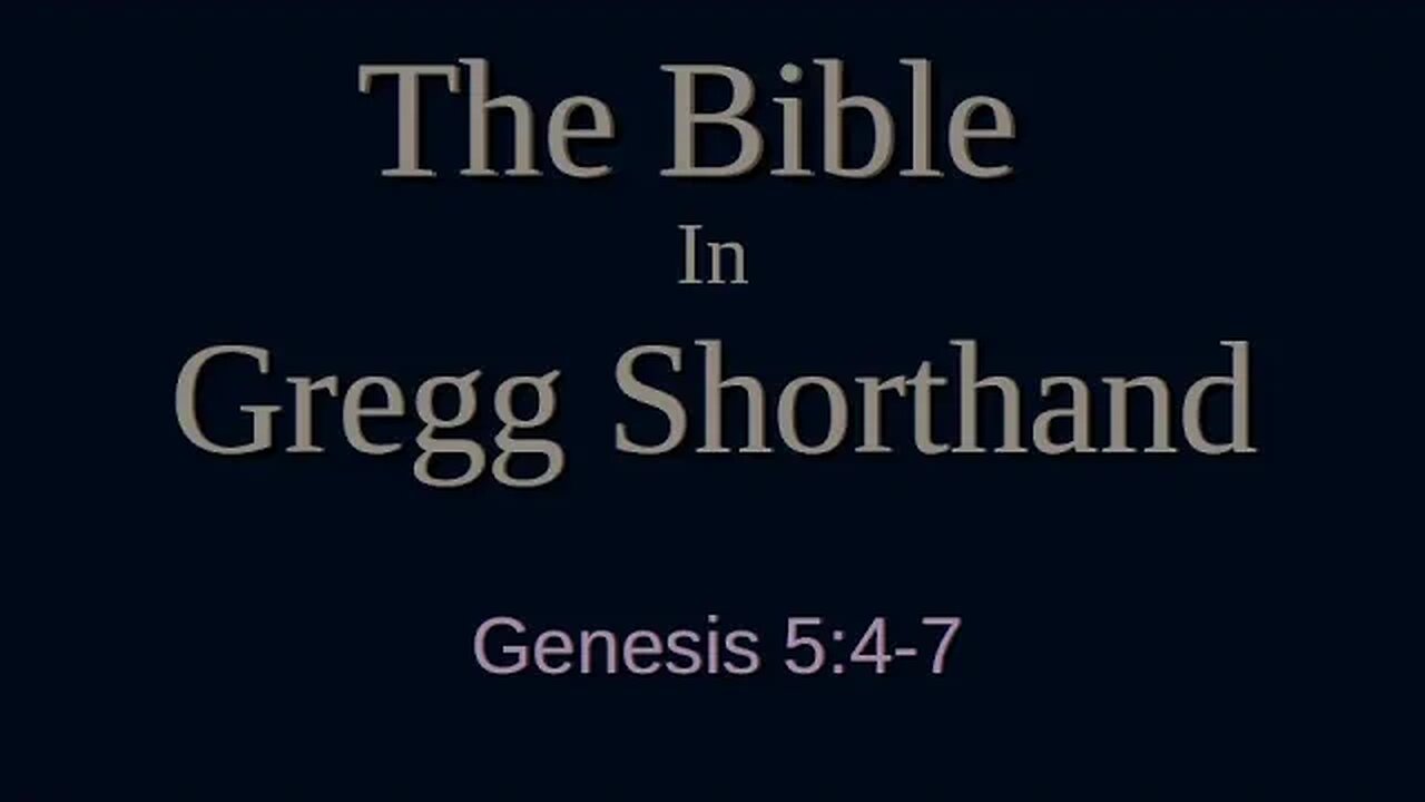 The Bible in Shorthand - Genesis 5:4-7