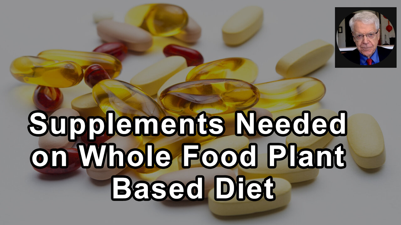 What Supplements Are Needed When Following A Whole Food Plant Based Diet? - Caldwell Esselstyn Jr.