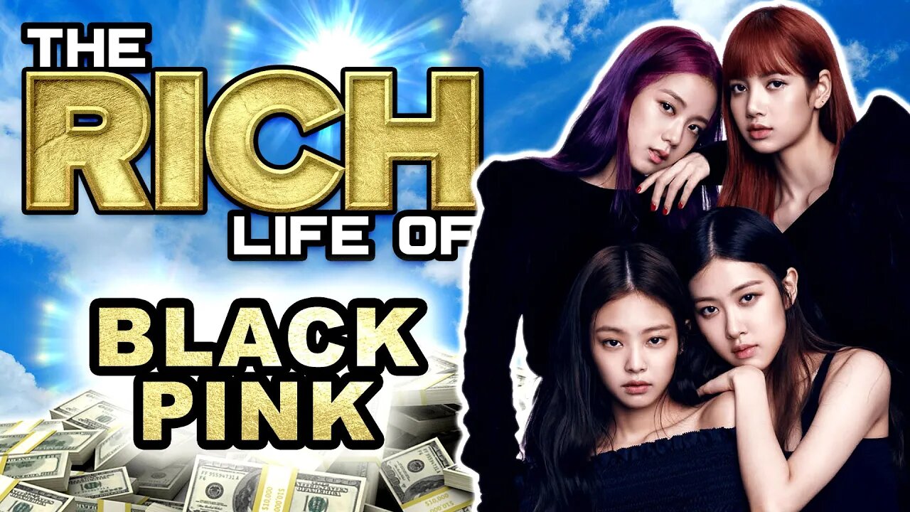 BlackPink | The Rich Life | Networth Revealed | K-Pop Girl Group