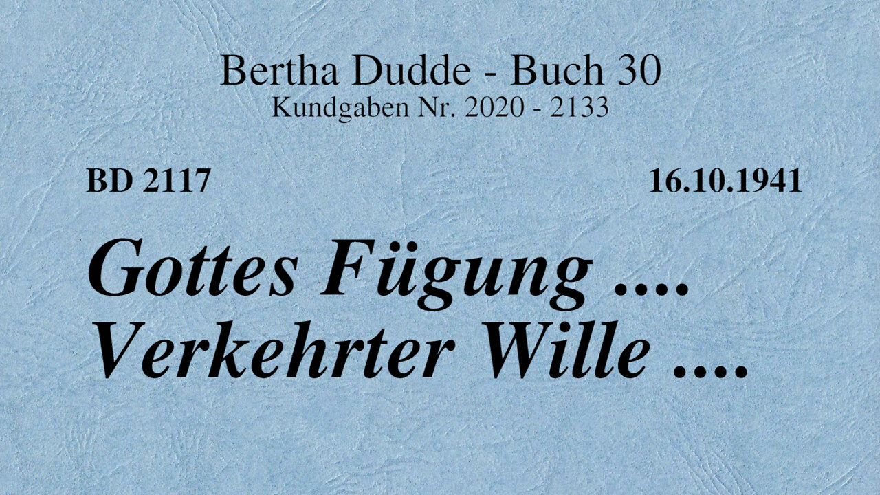 BD 2117 - GOTTES FÜGUNG .... VERKEHRTER WILLE ....