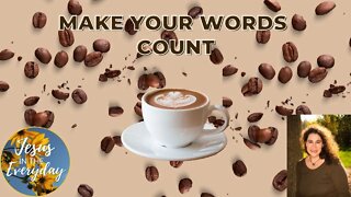 Make Your Words Count