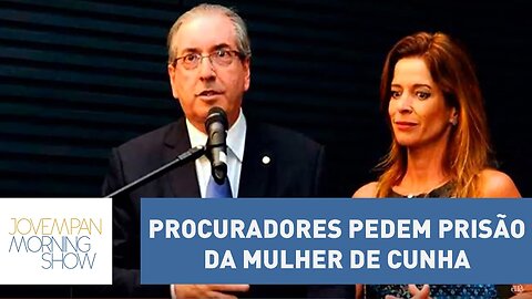 Procuradores da Lava Jato pedem prisão da jornalista Cláudia Cruz, mulher de Cunha | Morning Show