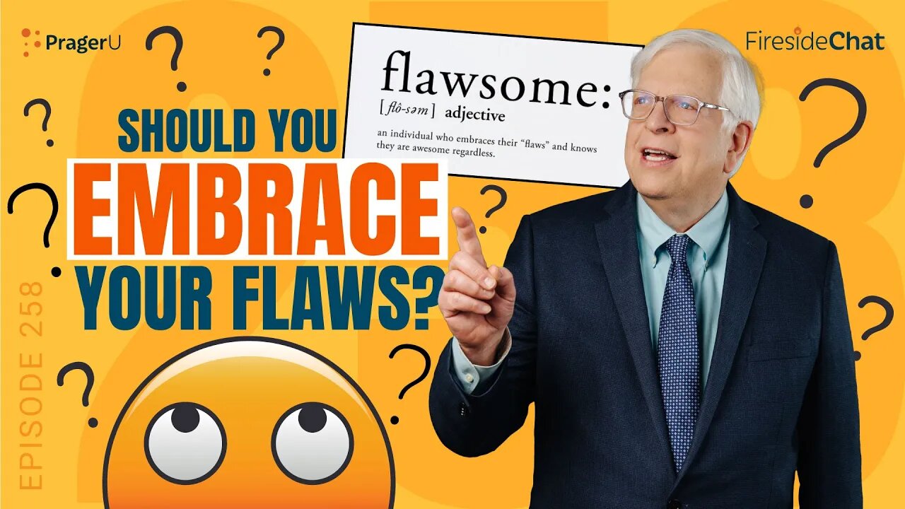 Fireside Chat Ep. 258 — Should You Embrace Your Flaws? | Fireside Chat