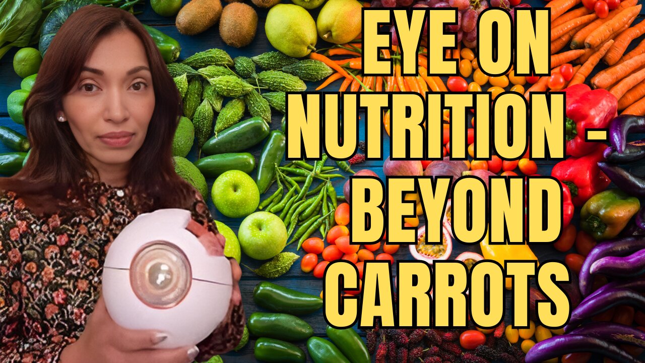 Eye on Nutrition – How to Go Beyond Carrots