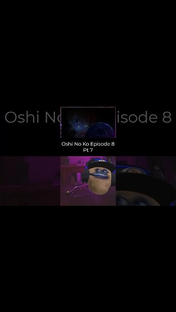 Oshi No Ko - Episode8 Reaction Part7 #shorts