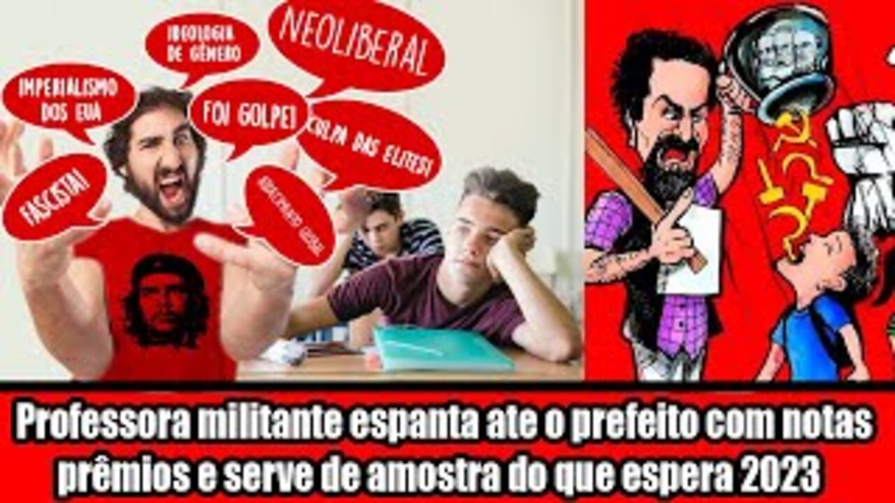 Professora militante espanta ate o prefeito com notas prêmios e serve de amostra do que espera 2023