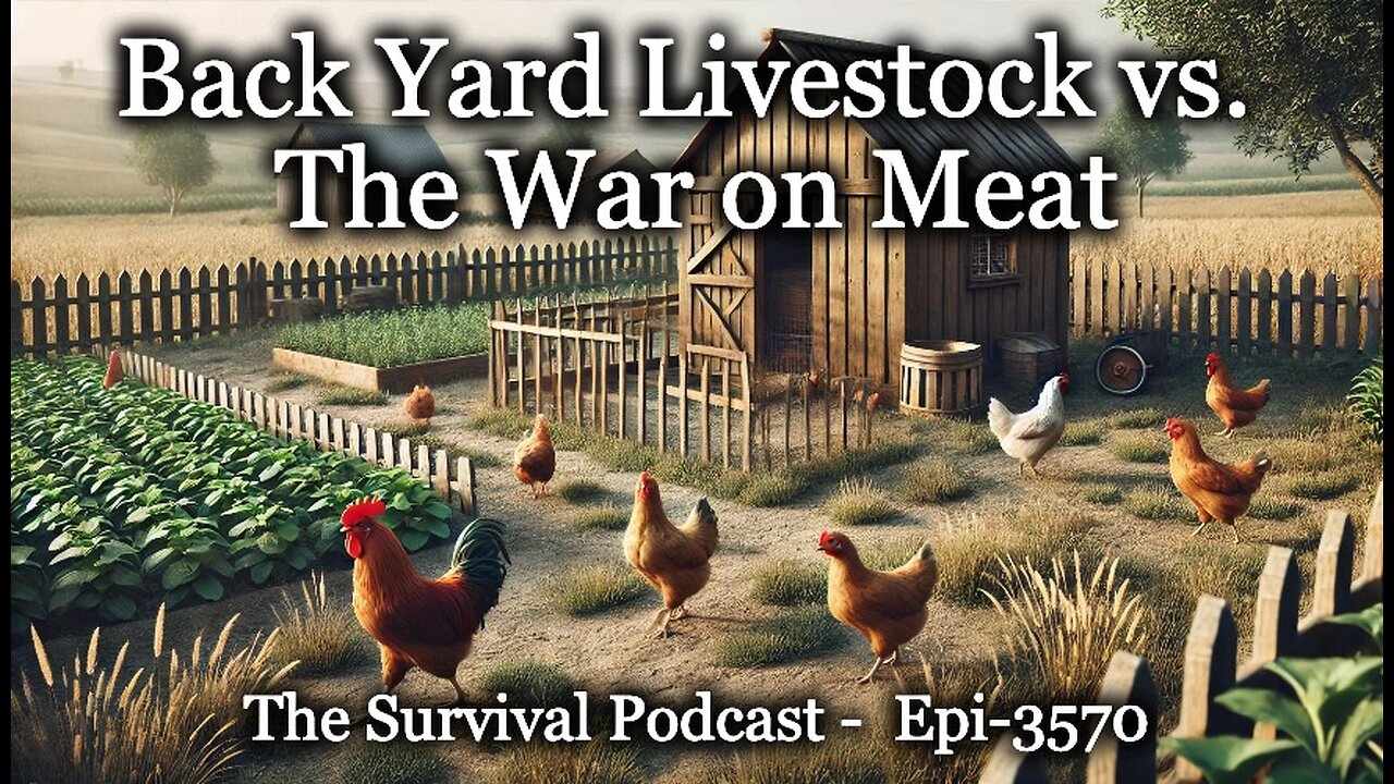 Back Yard Livestock vs. The War on Meat - Epi-3570