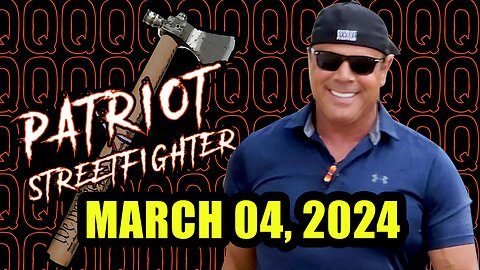 Patriot Streetfighter Huge Intel Updates 04/3/2024 - SHOCKING REVEALED!!!