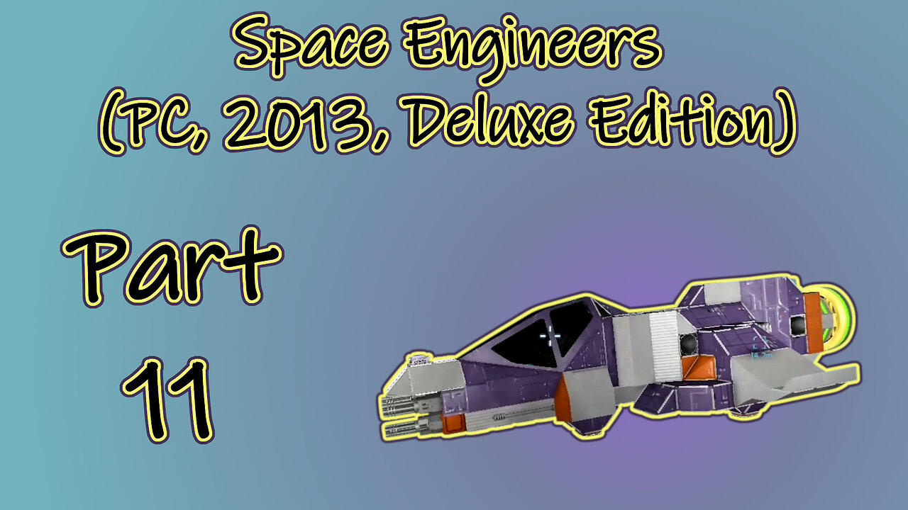 Space Engineers (PC, 2013, Deluxe Edition) Longplay - Scenario El Dorado Part 11 (No Commentary)