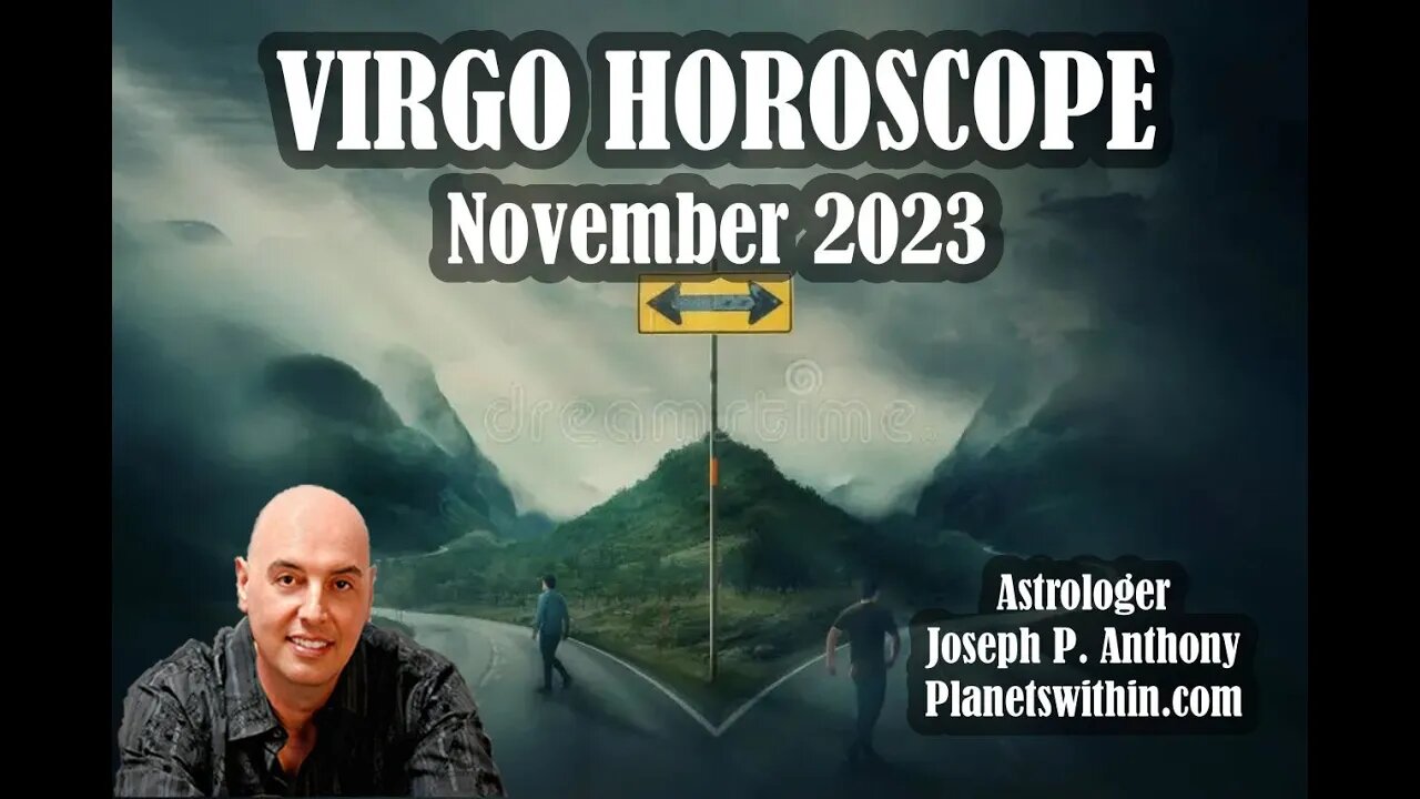 Virgo Horoscope November 2023- Astrologer Joseph P. Anthony