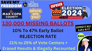 MARICOPA 2024-130k missing ballots-47% EV rejection rate(during R EV campaign)-20% of VoteCtrs WIPED