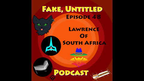 Fake, Untitled Podcast: Episode 48 - Lawrence of South Africa