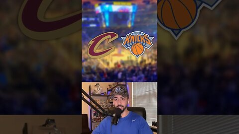 Cavs vs. Knicks Is A MUST WATCH In The 1st Round