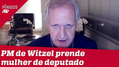 Augusto Nunes: Witzel deve explicações
