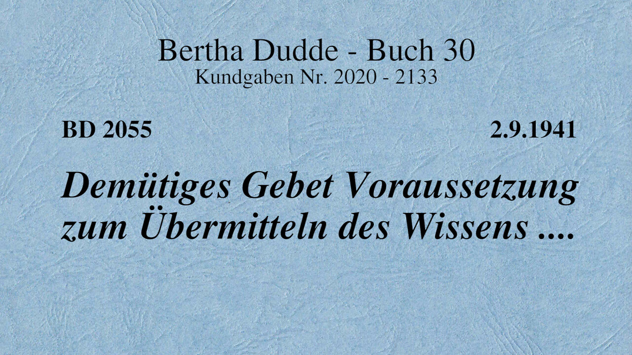 BD 2055 - DEMÜTIGES GEBET VORAUSSETZUNG ZUM ÜBERMITTELN DES WISSENS ....