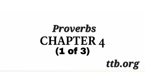 Proverbs Chapter 4 (Bible Study) (1 of 3)