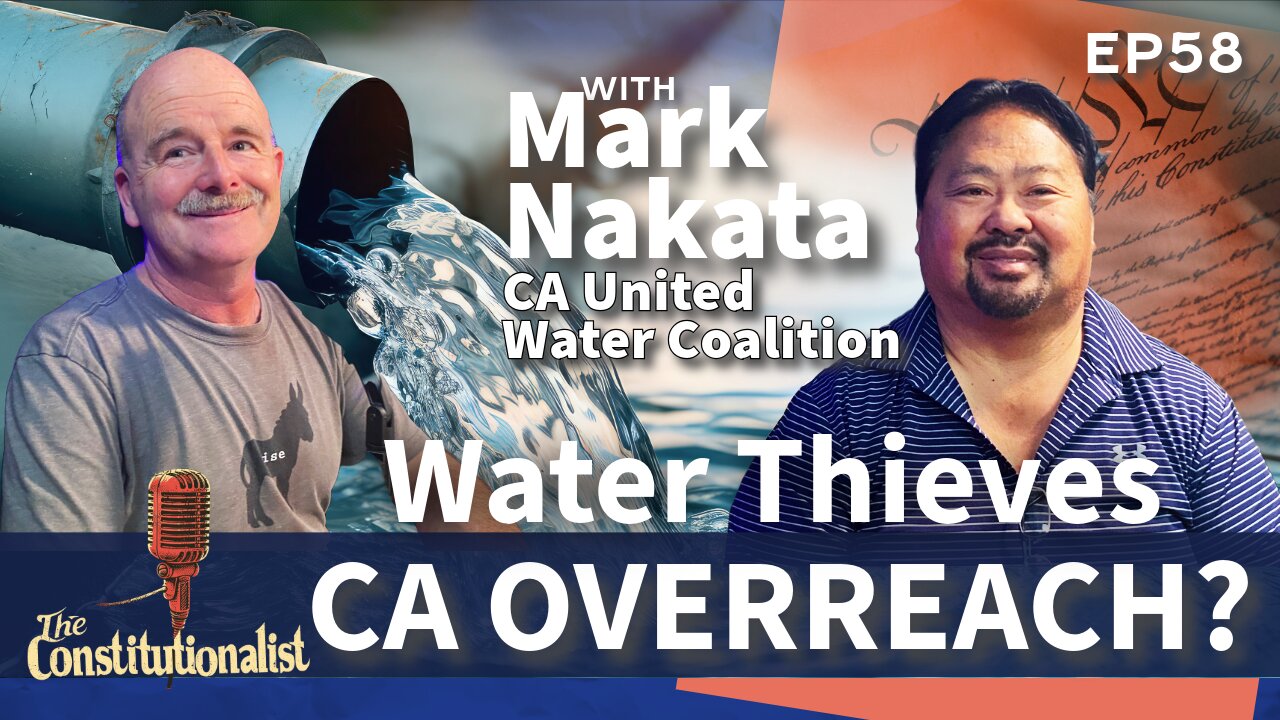 The Constitutionalist Guest Mark Nakata, Madera Farm Water Coalition