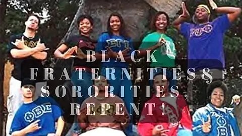 REPENT, Black Fraternities & Sororities! Worshiping Other GODS!