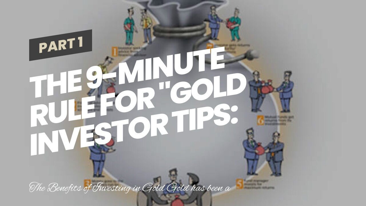 The 9-Minute Rule for "Gold Investor Tips: How to Maximize Your Portfolio"