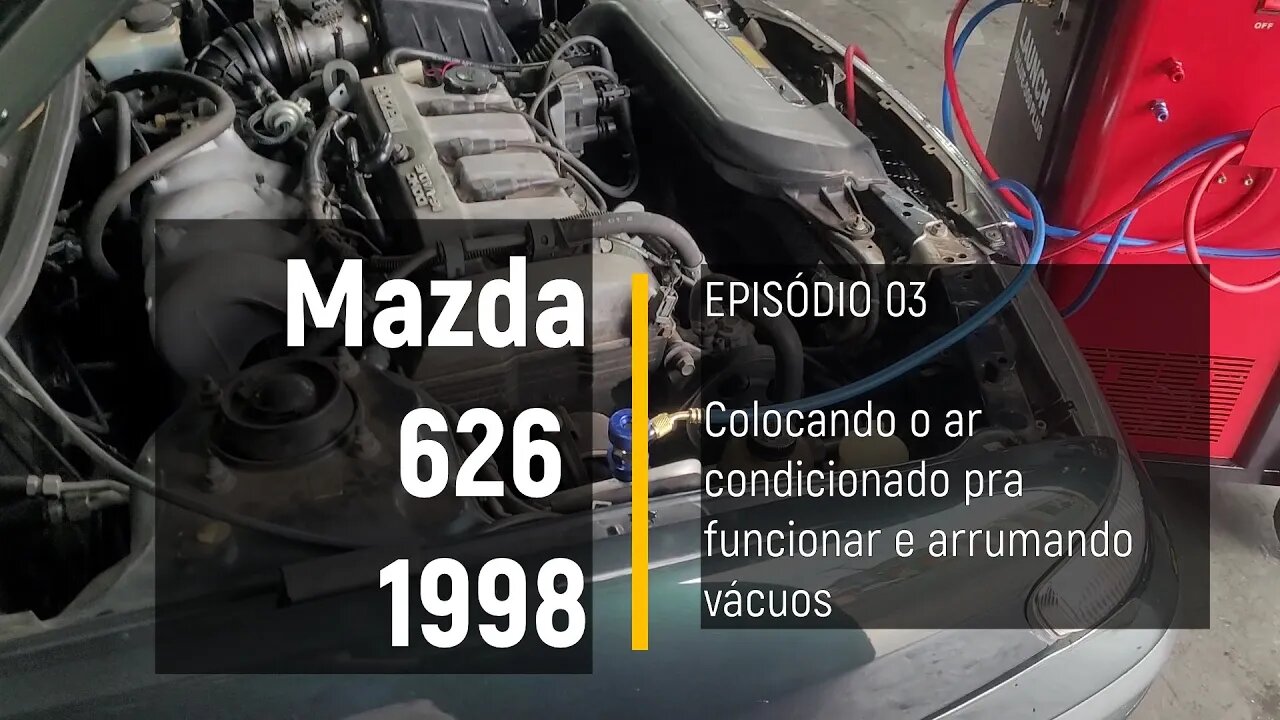 MAZDA 626 1998 - Ar condicionado, limpezas no motor e regulador de combustível - Episódio 03