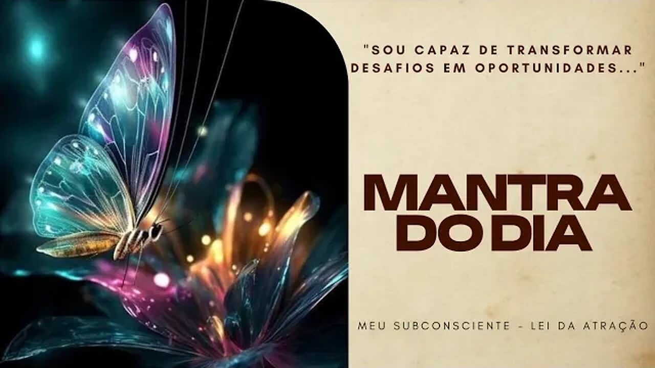 MANTRA DO DIA - Sou capaz de transformar desafios em oportunidades #mantra #espiritualidade