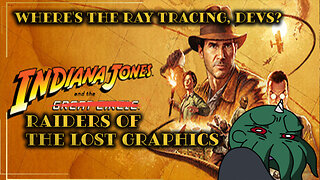 Raiders of the Lost Graphics: Where's The Ray Tracing, Devs?