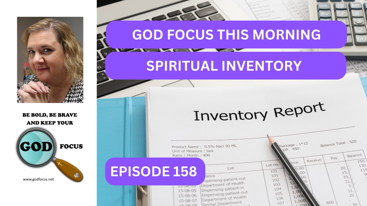 GOD FOCUS THIS MORNING EP158 SPRITUAL INVENTORY