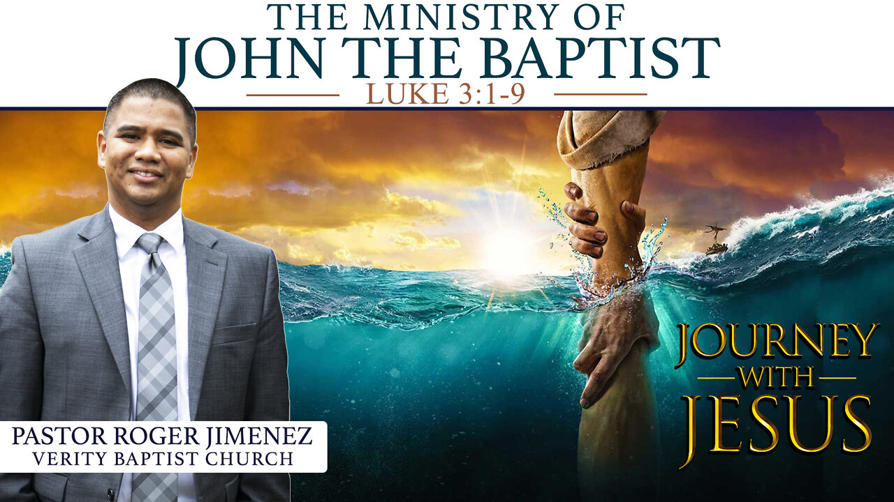 The Ministry of John the Baptist (Luke 3:1-9) | Pastor Roger Jimenez