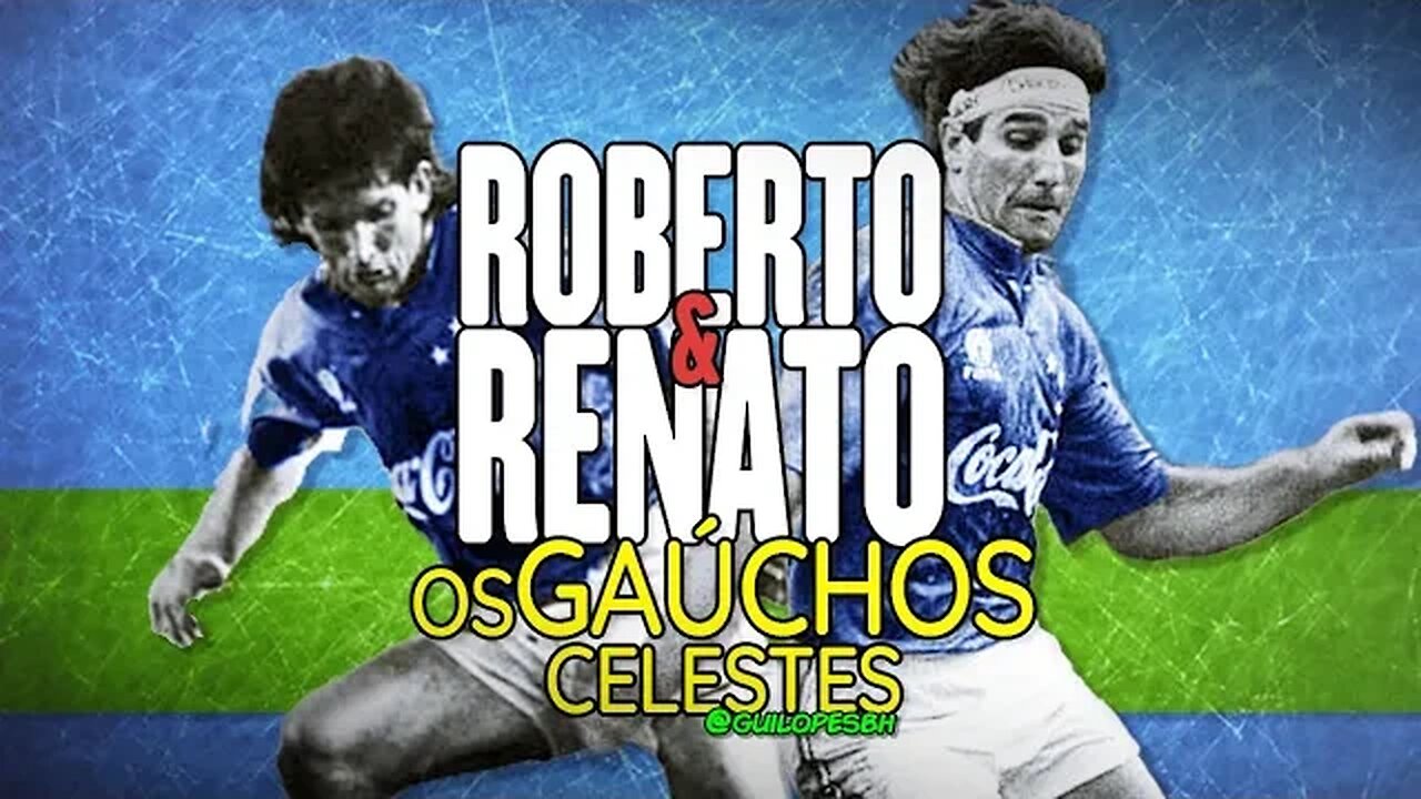 Roberto e Renato Gaúcho - A dupla de ataque do Super Cruzeiro de 1992