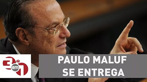 Paulo Maluf se entrega à Polícia Federal e deve ser transferido para Brasília