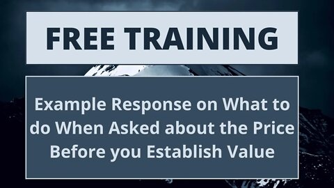 Example Response: What to Say when Asked about Price Before you Establish Value